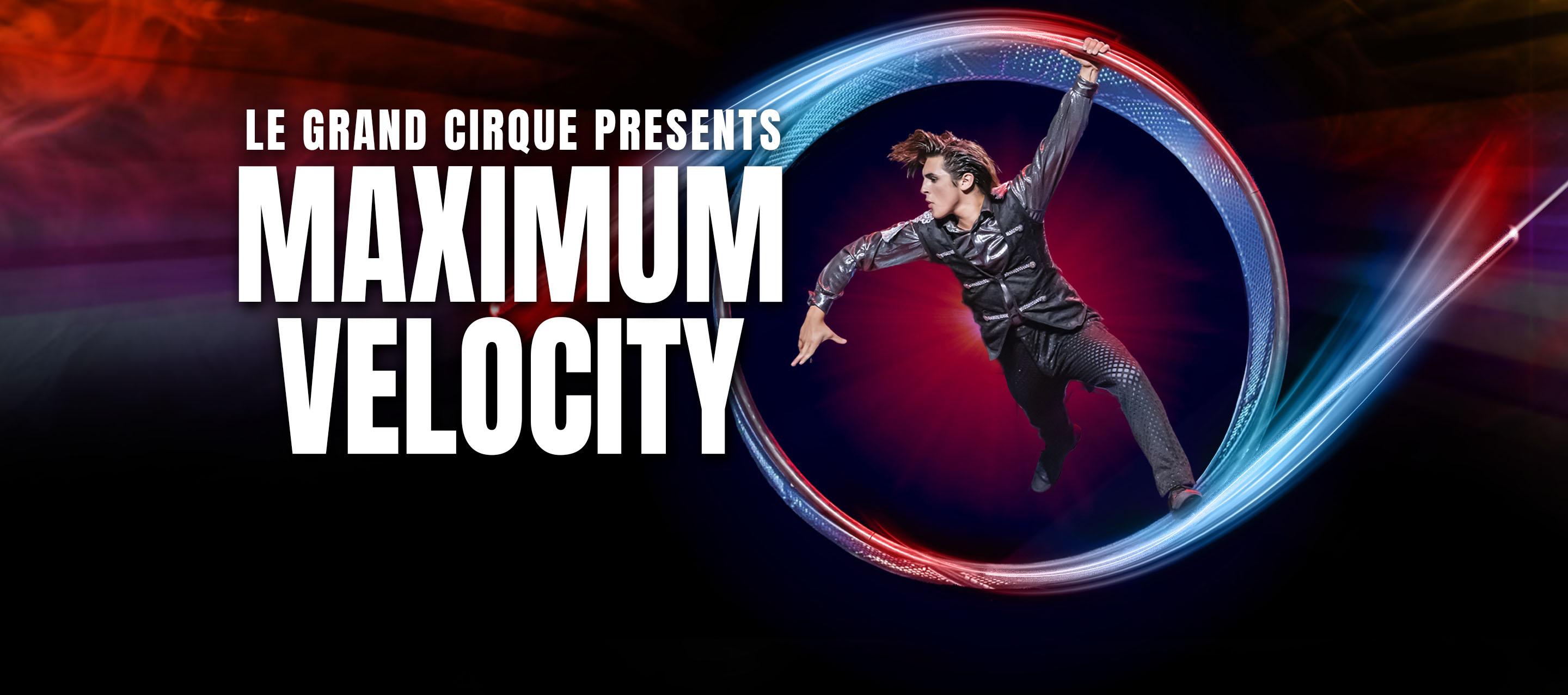 Le Grand Cirque Maximum Velocity